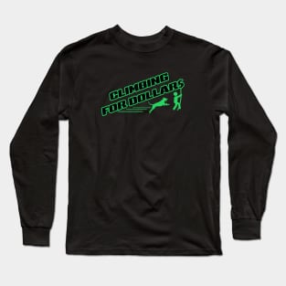 Climbing For Dollars! Long Sleeve T-Shirt